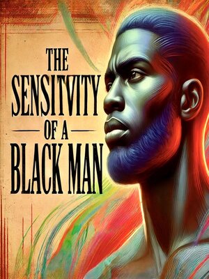cover image of The Sensitivity of a Black Man
